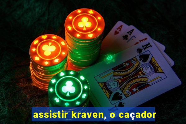 assistir kraven, o caçador